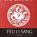 Feu & Sang partie 2 (Fire & Blood tome 1) ❋❋❋ George R. R. Martin