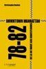 Christophe Deniau : Downtown Manhattan 78-82 (Le Texte Vivant, 2015)