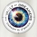 [Cover Reveal] The Vault of Dreamers de Caragh M. O'Brien
