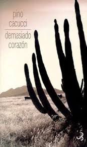 Demasiado Corazon de Pino Cacucci