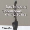 Tribulations d'un précaire, Iain Levison