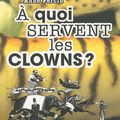 A quoi servent les clowns ? est une histoire