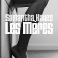 Les mères, Samantha Hayes