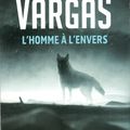 "L'homme à l'envers" Fred VARGAS