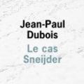 Le cas Sneijder- Jean-Paul Dubois 
