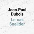 Le cas Sneijder- Jean-Paul Dubois 