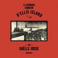 "le dernier gardien d'Ellis Island" Gaelle JOSSE