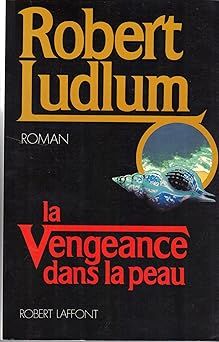 La vengeance dans la peau de Robert Ludlum