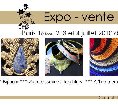 Vendredi 2, Samedi 3 et Dimanche 4 Juillet 2010* Expo vente de créateurs à Paris