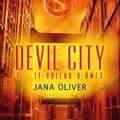 Devil City tome 2 : Le voleur d'âmes, Jana Oliver