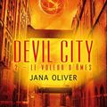 Devil City tome 2 : Le voleur d'âmes, Jana Oliver