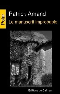 Le manuscrit improbable de Patrick Amand