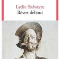 Lydie Salvayre ; Rêver debout