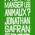 Jonathan Safran Foer et son livre Faut-il manger les animaux ? 