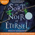 Un Sort si noir et éternel, de Brigid Kemmerer & Lu par Elsa Bougerie, Damien Le Délézir, Gabriel Bismuth-Bienaimé