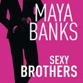 Sexy Brothers - Maya Banks 