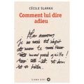 COMMENT LUI DIRE ADIEU, de Cécile Slanka