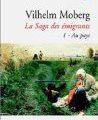 La Saga des émigrants T1: Au pays - Vilhelm Moberg