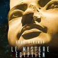 LE MYSTERE EGYPTIEN - - DECOUVERTE AU BUCEGI