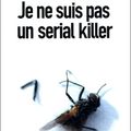 "Je ne suis pas un serial killer" de Dan Wells