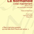 LA NORMANDIE C'EST MAINTENANT: LE LIVRE EST ENFIN DISPONIBLE DANS TOUTES LES BONNES LIBRAIRIES !