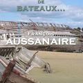 AUSSANAIRE François / Les cimetières de bateaux...
