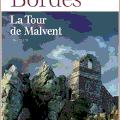 LA TOUR DE MALVENT - GILBERT BORDES