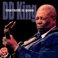 BB KING - "The thrill is gone " (1951.Rick Darnell/Roy Hawkins)