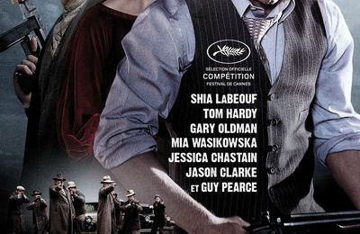 Des Hommes sans loi de John Hillcoat avec Shia LaBeouf, Tom Hardy, Jason Clarke, Jessica Chastain, Gary Oldman, Guy Pearce