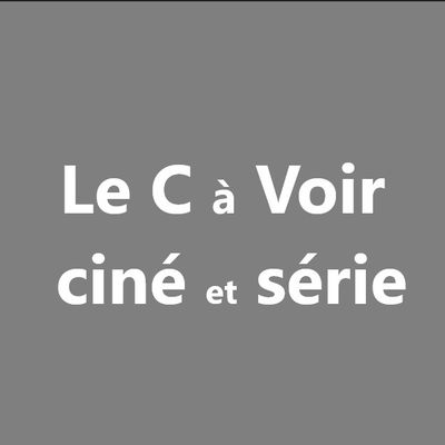 Le C à VOIR : MINI série en une soirée  : enregistrez  c'est mieux 