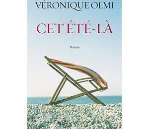 ~ Cet été-là, Véronique Olmi