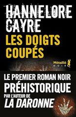 ~ Les doigts coupés, Hannelore Cayre