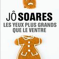 "Les yeux plus gros que le ventre" Jo Soares 