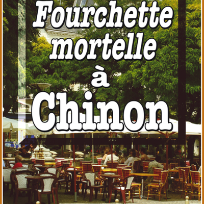 FOURCHETTE MORTELLE À CHINON