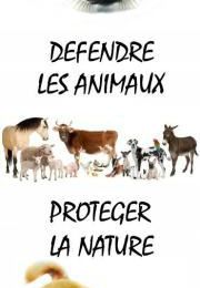 Défendre les animaux et protéger la nature