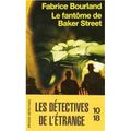 LE FANTOME DE BAKER STREET, de Fabrice Bourland