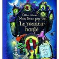 Mon livre pop-up "Le manoir hanté" des Éditions Usborne