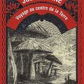 « Voyage au centre de la Terre » Jules Verne