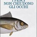 I pesci non chiudono gli occhi - Erri de Luca (2011)