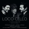 Loco Cello annonce son album Tangorom feat Biréli Lagrène et sa tournée