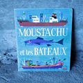 LIVRE MOUSTACHU ET LES BATEAUX EDITION 1976