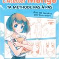 L'Atelier Manga : ta méthode pas à pas