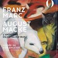 Franz Marc - August Macke. L'aventure du Cavalier bleu