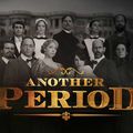 Another Period - série 2015 - Comedy Central