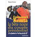 Vient de paraître: "Emmanuel Kemta : la bête noire du couple présidentiel camerounais"