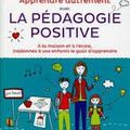 Apprendre autrement avec la pédagogie positive d'Audrey Akoun et Isabelle Pailleau