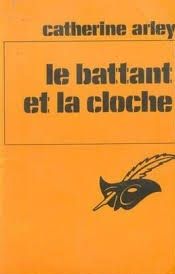 Le battant et la cloche de Catherine Arley