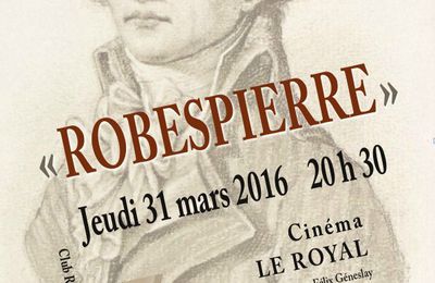 Le Mans, 31 mars 2016 : Robespierre au Royal !!!