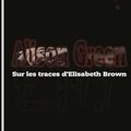 Sur les traces d'Elisabeth Brown