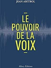 Le pouvoir de la voix de Jean Abitbol